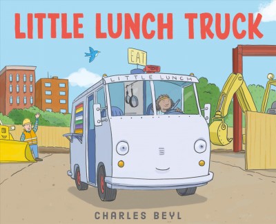 Little Lunch Truck / Charles Beyl.