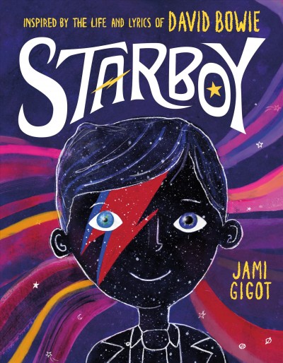 Starboy : inspired by the life and lyrics of David Bowie / Jami Gigot.