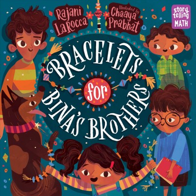 Bracelets for Bina's brothers / Rajani LaRocca ; illustrated by Chaaya Prabhat.