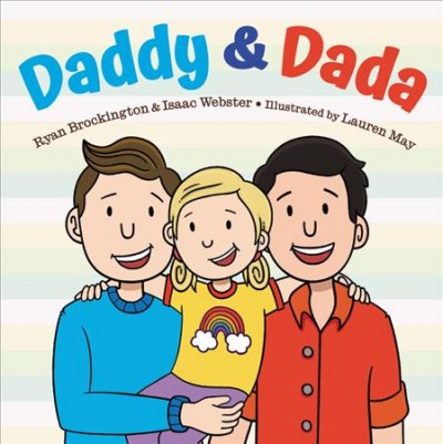Daddy & Dada / Ryan Brockington & Isaac Webster ; illustrated by Lauren May.
