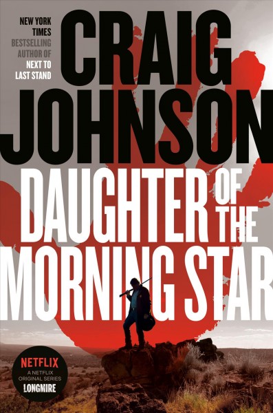 Daughter of the morning star / Walt Longmire series / Craig Johnson.