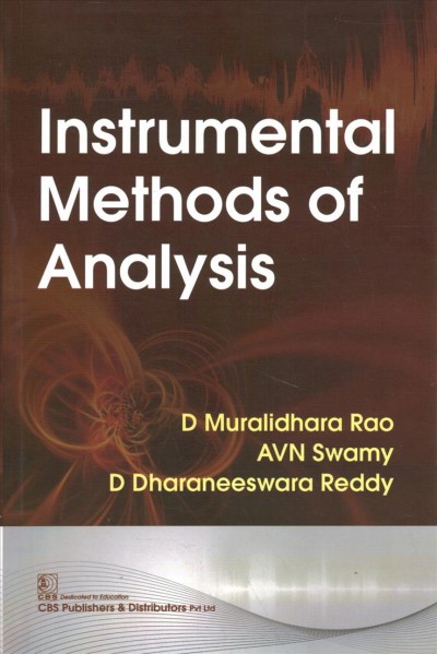 Instrumental methods of analysis / D Muralidhara Rao, AVN Swamy, D Dharameeswara Reddy.