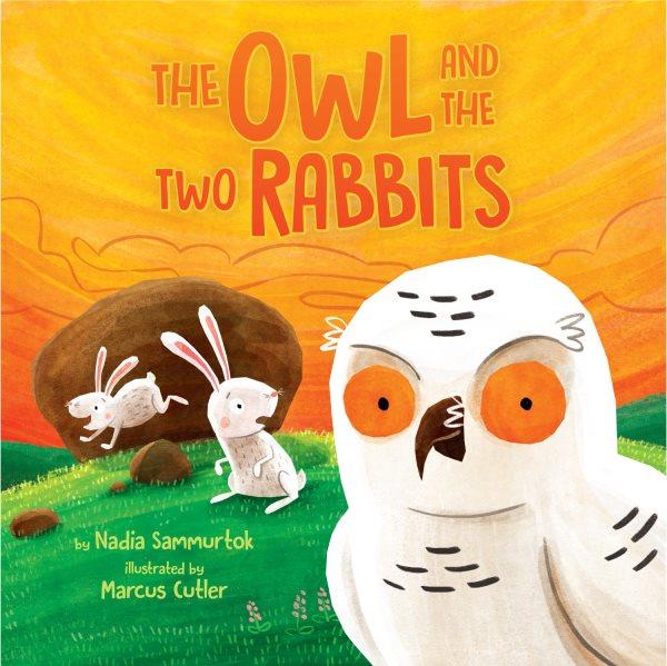 The owl and the two rabbits [electronic resource]. Nadia Sammurtok.
