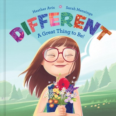 Different : a great thing to be! / Heather Avis ; Sarah Mensinga.