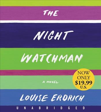 The night watchman : a novel / Louise Erdrich.