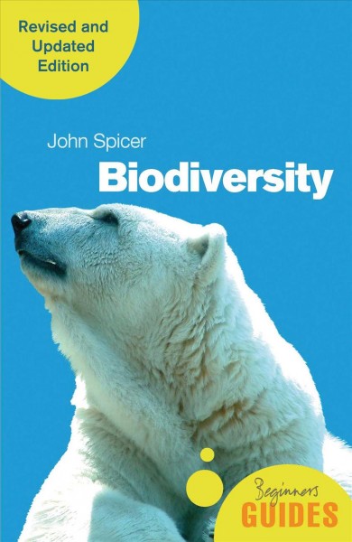 Biodiversity : a beginner's guide / John Spicer.