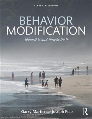 Behavior modification : what it is and how to do it / Garry Martin and Joseph Pear.