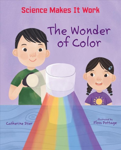 The wonder of color / Catherine Stier ; illustrated by Floss Pottage.