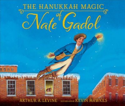The Hanukkah magic of Nate Gadol / Arthur A. Levine.