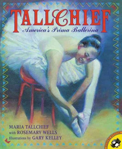 Tallchief : America's prima ballerina / by Maria Tallchief with Rosemary Wells ; illustrations by Gary Kelley.