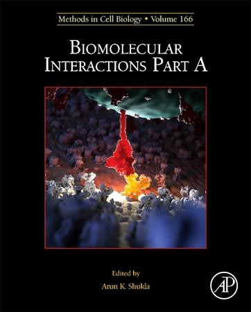 Biomolecular interactions. Part A / edited by Arun K. Shukla.