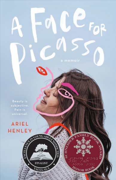 A face for Picasso : coming of age with Crouzon syndrome : a memoir / Ariel Henley.