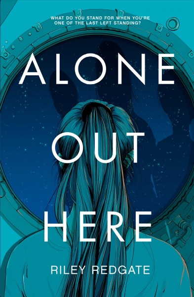 Alone out here / Riley Redgate.