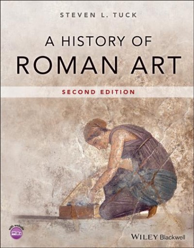 A history of Roman art / Steven L. Tuck.