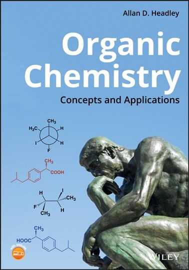 Organic chemistry : concepts and applications / Allan D. Headley (Texas A&M University).