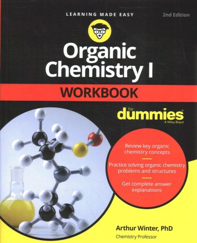 Organic chemistry I workbook / by Arthur Winter, PhD.
