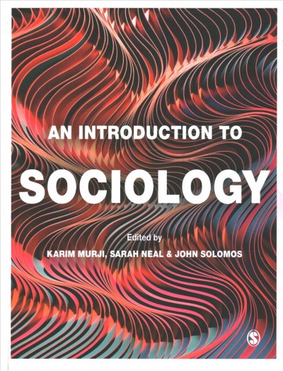 An introduction to sociology / edited by Karim Murji, Sarah Neal, John Solomos.