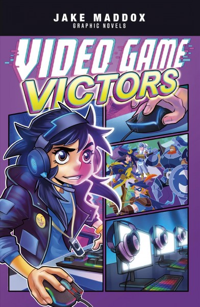 Video game victors / Jake Maddox ; text by by Daniel Mauleón ; art by Berenice Muñiz.