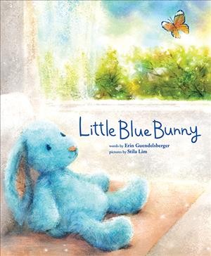 Little blue bunny / words by Erin Guendelsberger ; pictures by Stila Lim.