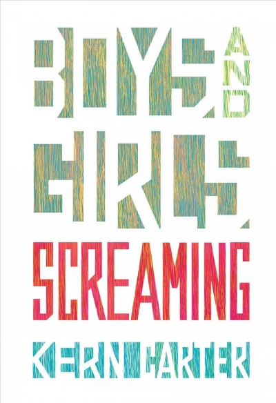 Boys and Girls Screaming / Kern Carter.