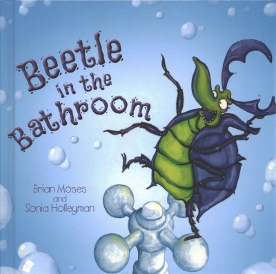 Beetle in the bathroom / Brian Moses and Sonia Holleyman.
