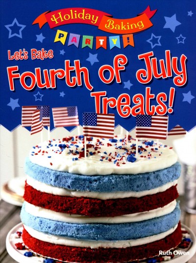 Let's bake Fourth of July treats! / by Ruth Owen.