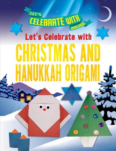 Let's celebrate with Christmas and Hanukkah origami / by Ruth Owen.