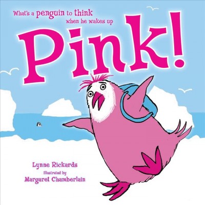 Pink! / Lynne Rickards ; illustrated by Margaret Chamberlain.