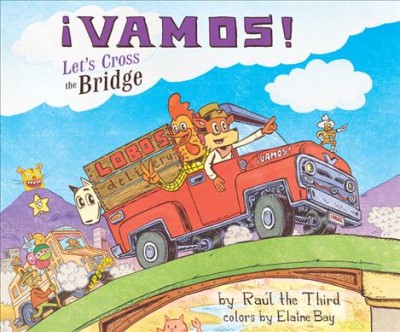 ¡Vamos! Let's cross the bridge / by Raúl the Third.