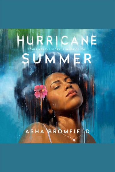 Hurricane summer [electronic resource] : A novel. Asha Bromfield.