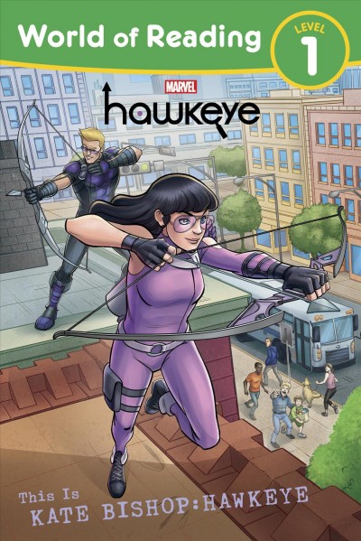 This is Kate Bishop : Hawkeye / adapted by Megan Logan ; illustrated by Steve Kurth, [and others].