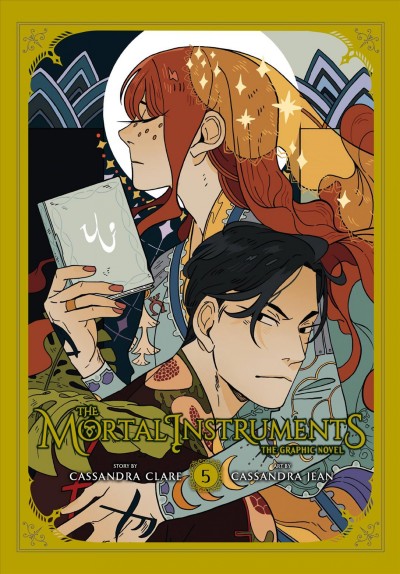 The mortal instruments : the graphic novel. 5 / story by Cassandra Clare ; art by Cassandra Jean.