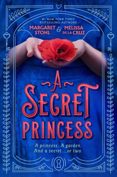 A secret princess / Margaret Stohl & Melissa de la Cruz.