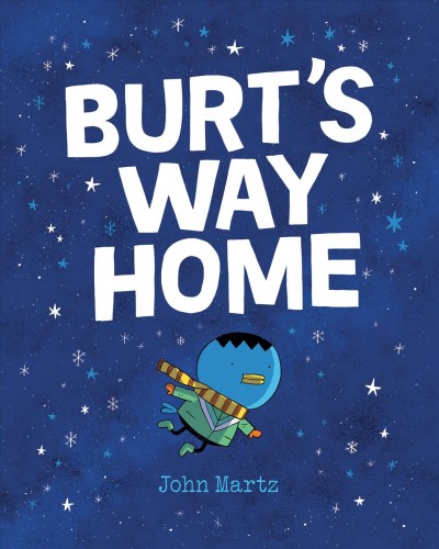 Burt's way home / John Martz.