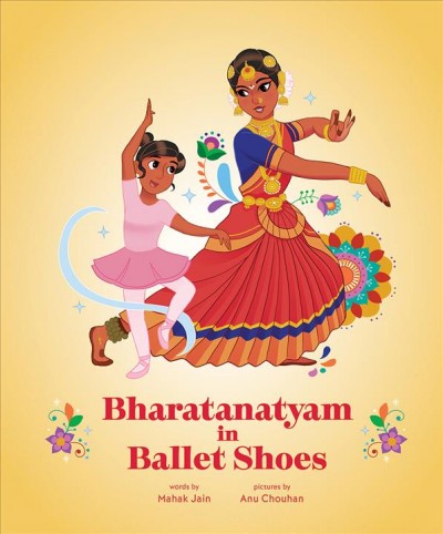 Bharatanatyam in ballet shoes [electronic resource]. Mahak Jain.