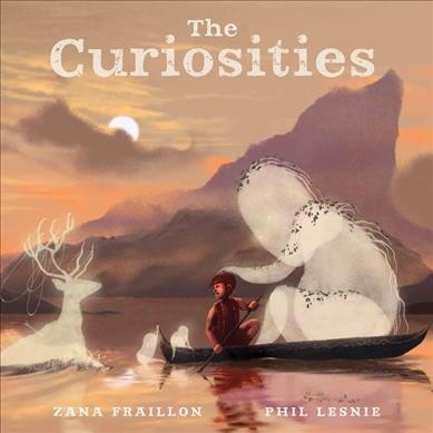 The curiosities / Zana Fraillon ; Phil Lesnie.
