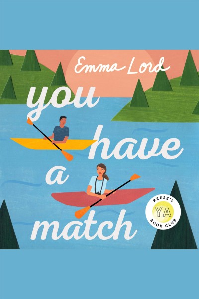 You have a match [electronic resource] : A novel. Emma Lord.