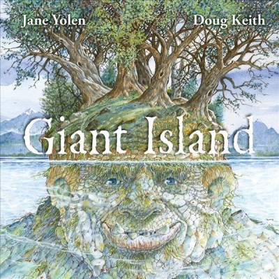 Giant island / Jane Yolen, Doug Keith, Shari Dash Greenspan.