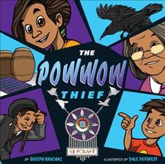 The powwow thief / by Joseph Bruchac ; illustrated by Dale Deforest.