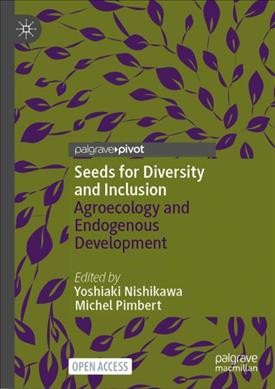 Seeds for Diversity and Inclusion : Agroecology and Endogenous Development