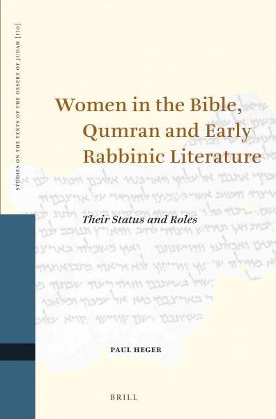 Women in the Bible, Qumran and Early Rabbinic Literature : Their Status and Roles