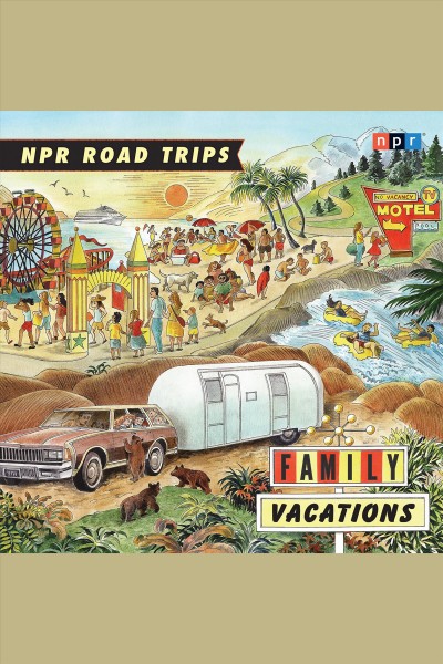 Family vacations : stories that take you away [electronic resource].