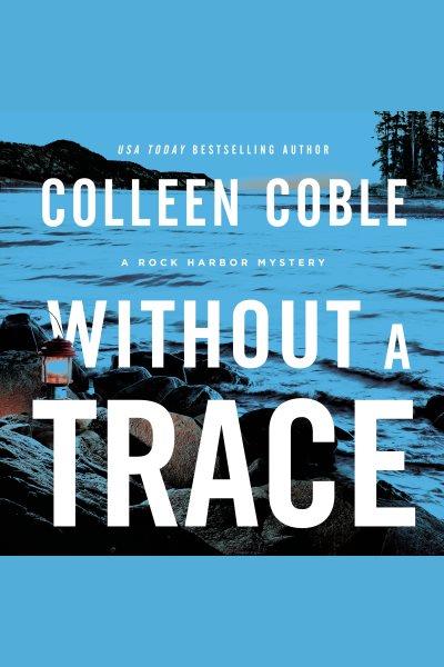 Without a trace [electronic resource] / Colleen Coble.