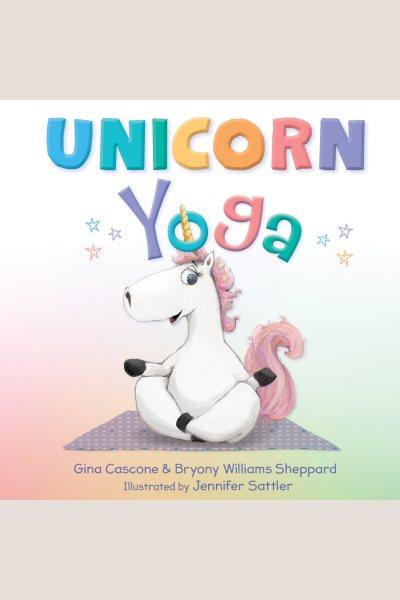 Unicorn yoga [electronic resource].