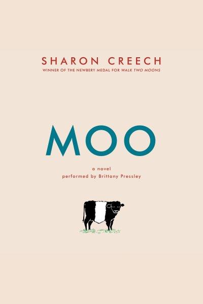 Moo : a novel [electronic resource] / Sharon Creech.