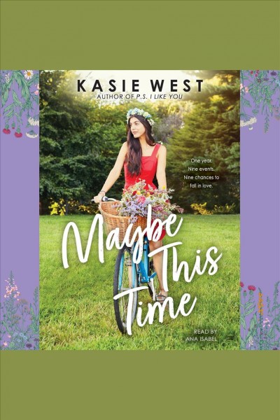 Maybe this time [electronic resource] / Kasie West.
