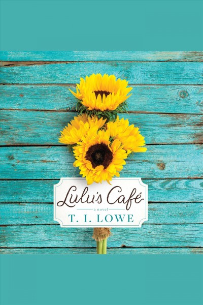 Lulu's Cafe [electronic resource] / T.I. Lowe.