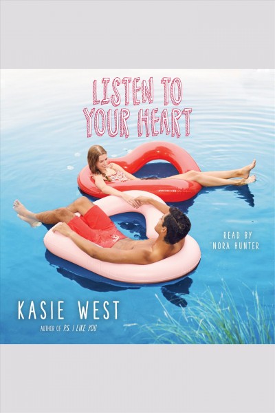Listen to your heart [electronic resource] / Kasie West.