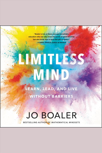 Limitless mind : learn, lead, and live without barriers [electronic resource] / Jo Boaler.