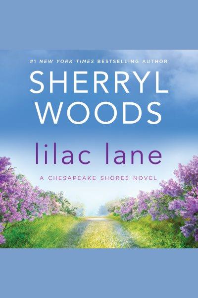 Lilac Lane [electronic resource] / Sherryl Woods.